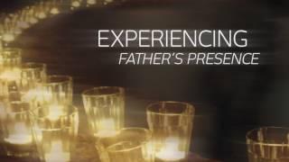 Experiencing Fathers Presence - James & Denise Jordan