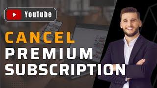 How to Cancel YouTube Premium Subscription
