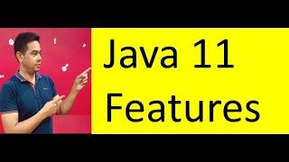 Java 11 new features |  What's new in Java 11? | Java 11 by Naren