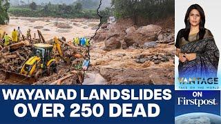 Over 250 Dead after Landslides Wreak Havoc in Kerala's Wayanad | Vantage with Palki Sharma