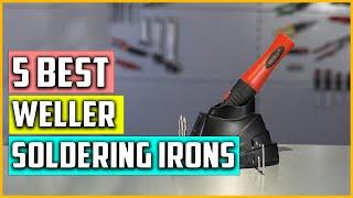 The 5 Best Weller Soldering Irons Reviews 2023