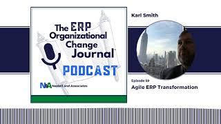 Episode 59:  Agile ERP Transformation with guest Karl Smith