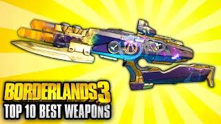 Borderlands 3 - Top 10 BEST Legendary Weapons IN THE GAME!