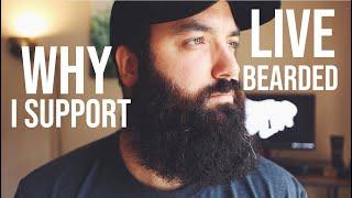 The TRUTH of Beard Care: Why I Support Live Bearded