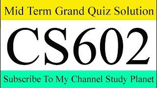 CS602 Grand Quiz Solution Fall 2020 | Mid Term Grand Quiz Solution | Study Planet