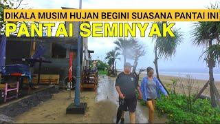 Seminyak Bali || Diguyur Hujan Seharian Begini Kondisi Pantai Seminyak Bali