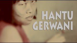 HANTU GERWANI | BENARKAH TARIAN 8UGlL ITU TERJADI..?