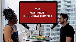 What Is The Non-Profit Industrial Complex?