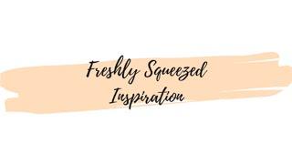 Freshly Squeezed Inspiration with Nicole Marinake