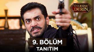 Öylesine Derin 9. Bölüm Fragmanı | 9 Temmuz Salı