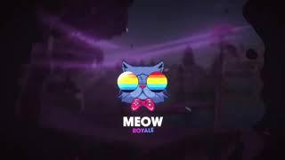 Meow Royale intro song 2020 !