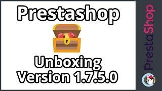 Unboxing découverte Prestashop 1.7.5.0