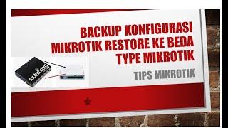 Cara Backup Konfigurasi Mikrotik || ( Supaya Bisa di Restore ke Mikrotik Tipe Lain) - HARUS DICOBA