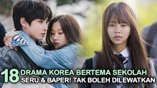 Bikin Baper! 18 Drama Korea Romantis Terbaik Bertema Sekolah yang Tidak Boleh Kamu Lewatkan!