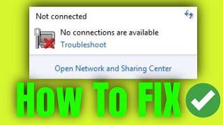 (NOT CONNECTED) No Connection Are Available Windows 7/8/10/11 [QUICK FIX]
