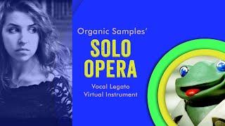 Organic Samples' SOLO OPERA