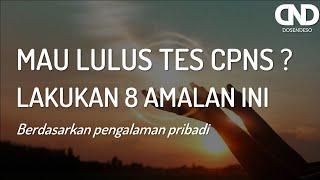 8 AMALAN LULUS PERINGKAT 1 TES CPNS - TERBUKTI BERDASARKAN PENGALAMAN PRIBADI