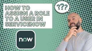 Assign A Role To A User In ServiceNow