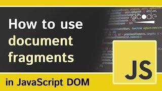 Document Fragments in Javascript