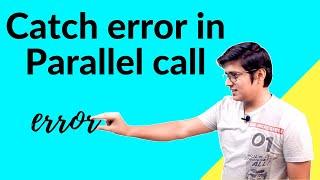 Catch error in Parallel HTTP call | Error handling in Parallel HTTP call