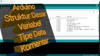 BELAJAR 1 PEMROGRAMAN ARDUINO PEMULA - STRUKTUR DASAR, VARIABEL, TIPE DATA, KOMENTAR