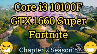 Core i3 10100F + GeForce GTX 1660 Super =  FORTNITE