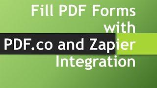 Fill PDF Forms with PDF.co and Zapier Integration