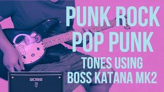 PUNK ROCK / POP PUNK Guitar Tones Using Boss Katana MK2 | FREE PATCHES