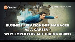 Business Relationship Manager as a Career - Why Employers are Hiring BRMs