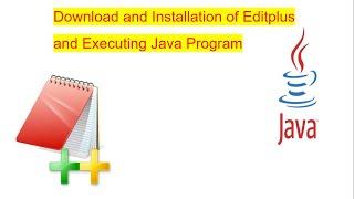 Download and Installation of Edit-plus and Executing Java Program|#javatutorial #java #programming