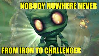 Nobody Nowhere Never - Bronze IV Amumu - From Iron To Challenger