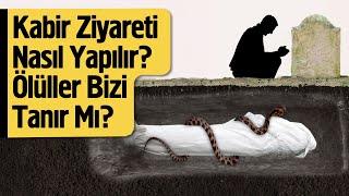 Kabir Ziyareti Nasıl Yapılır? Ölüler Bizi Tanır Mı? | Fatih Koyuncu