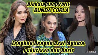 Profil Bunda Corla Lengkap dengan Asal, Pekerjaan, Agama dan Karir