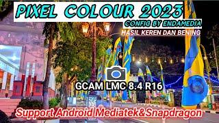 TERBAIKGcam LMC 8.4 r16 Config Pixel Color 2023 by Endamedia Hasil mantap