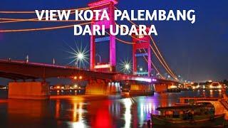 KOTA PALEMBANG DARI ATAS UDARA | CINEMATIC VIDEO