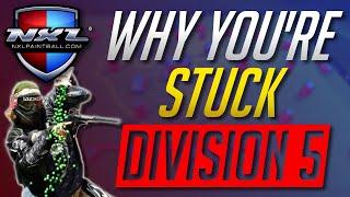 Why You're STUCK In Division 5 | NXL Paintball