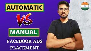 FACEBOOK ADS AUTOMATIC VS MANUAL PLACEMENT | FACEBOOK ADS PLACEMENT OPTIMIZATION HINDI [2021]