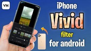 How To Add iPhone Vivid Filter In Android VN - Video Editor  For Reels or Tiktok