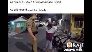 As crianças são o futuro do Brasil kkkkk 