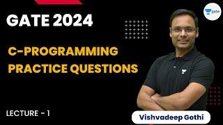 C- Programming Practice Questions | GATE-24 | Vishvadeep Gothi