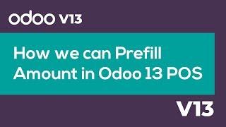 How can we Prefill Amount in Odoo 13 POS? #odoopos