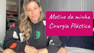 O real motivo da minha cirurgia plástica