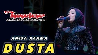 DUSTA - ANISA RAHMA - NEW MANAHADAP Live Sentul