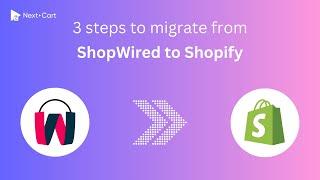 Migrate ShopWired to Shopify in 3 simple steps