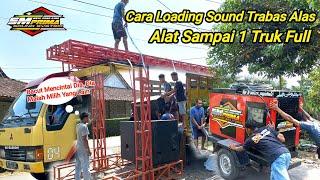 Cara Loading Sound Trabas AlasKeseruan Crew Saat Bongkar Alat Sampai 1 Truk