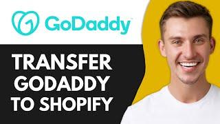 How to Transfer Domain From GoDaddy to Shopify (Working Method)