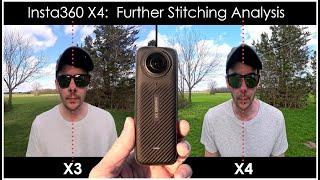 Insta360 X4 - Further Stitching Analysis And X3 Comparison