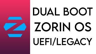 Dual Boot Zorin OS Lite/Core/Education/Ultimate With Windows 10 (UEFI/Legacy)