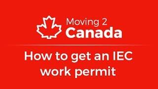 Your Guide to Obtaining an IEC Working Holiday Permit in Canada