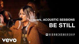 Red Rocks Worship - Be Still (Acoustic) (Live)